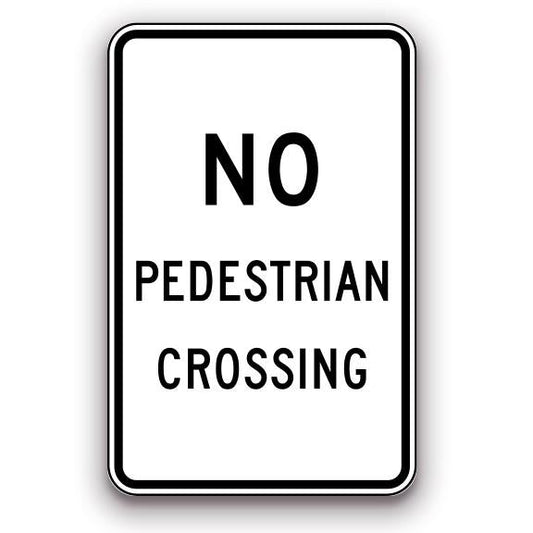 Sign - No Pedestrian Crossing